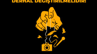 Basın Özgürlüğünü Kısıtlayan Yasalar Derhal Değiştirilmelidir!