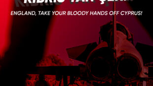 İngiltere Kanlı Ellerini Kıbrıs’tan Çek!-England, Take Your Bloody Hands Off Cyprus!