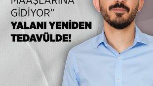 Özkızan: “Bütçenin Çoğu Memur Maaşlarına Gidiyor” Yalanı Yeniden Tedavülde!