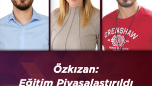Özkızan: Eğitim Piyasalaştırıldı