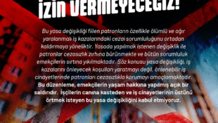 İş Cinayetlerinin Üstünü Örtmenize İzin Vermeyeceğiz!