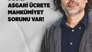 Rahvancıoğlu: Ülkede Asgari Ücret Değil, Asgari Ücrete Mahkûmiyet Sorunu Var!