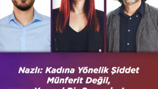Nazlı: Kadına Yönelik Şiddet Münferit Değil, Yapısal Bir Sorundur!