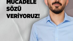 Özkızan: Biz Vaat Değil, Mücadele Sözü Veriyoruz!
