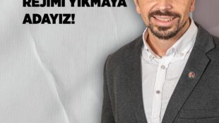 Keleşzade: Bu Rejimi Değiştirmeye, Rejimi Yıkmaya Adayız!