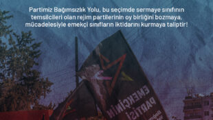 Oy Birliğini Bozacağız, Emeğin İktidarını Kuracağız!